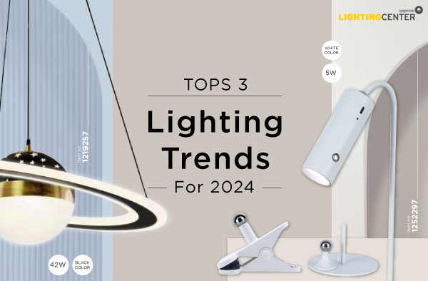 TOPS 3 Lighting Trends For 2024