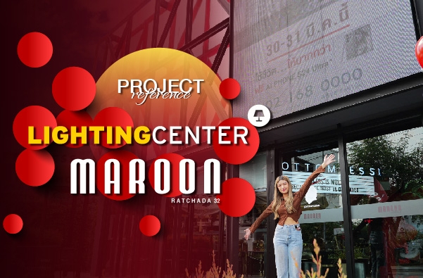 Lighting Center x  Maroon Ratchada 32