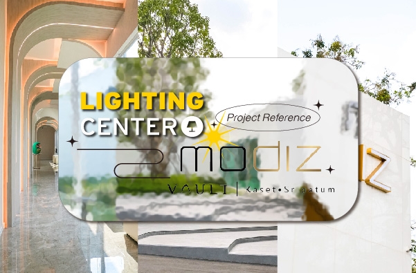 Lighting Center x  Modiz Vault Kaset-Sripatum